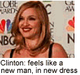 [IMAGE:
Clinton: feels like a new man, in new dress]   